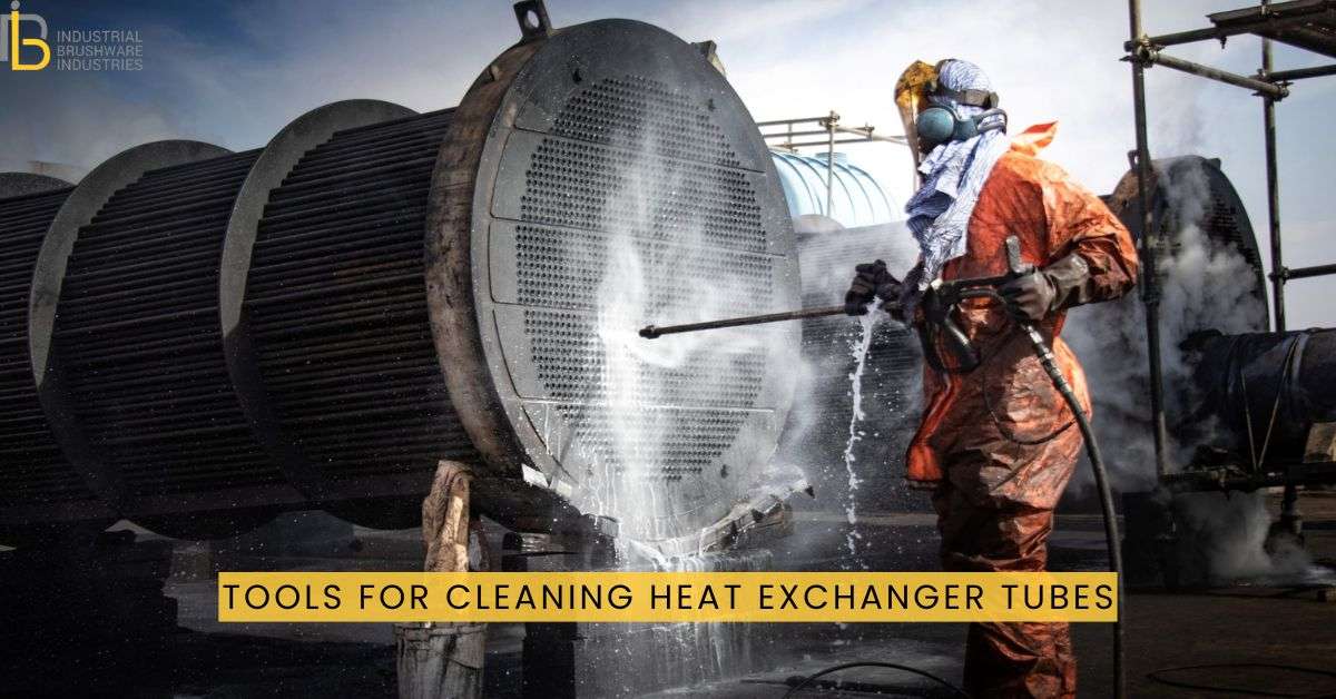 Tools for Cleaning Heat Exchanger Tubes